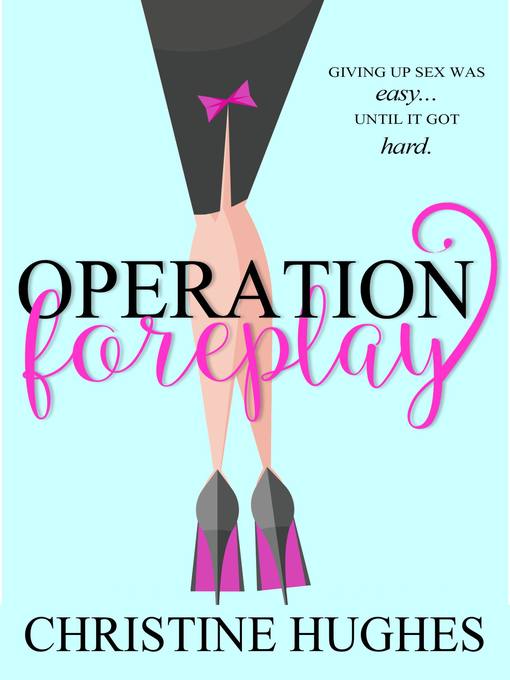 Title details for Operation Foreplay by Christine Hughes - Available